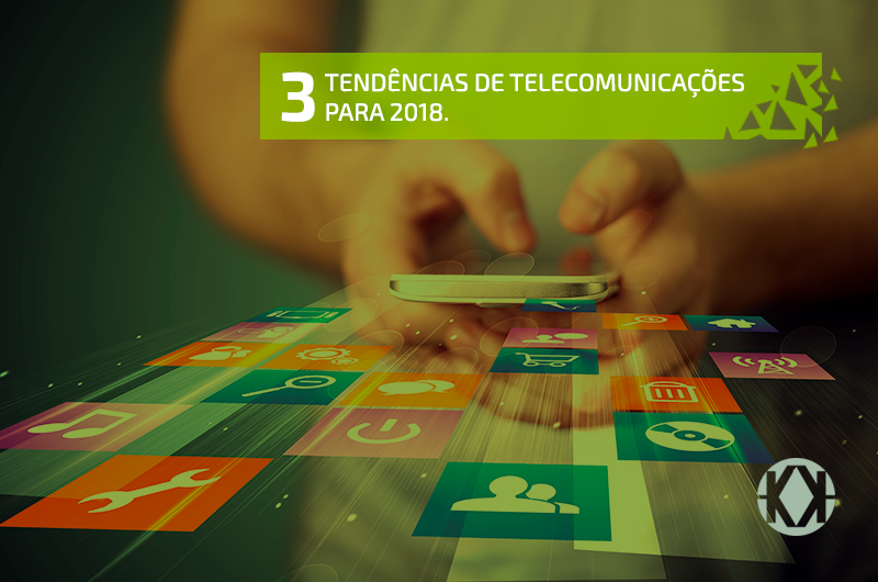 Tendencias para Telecomunicações 2018