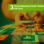 three-telecommunications-trends-for-2018